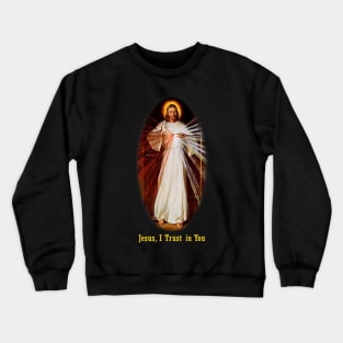 Divine Mercy Jesus I trust in You Crewneck Sweatshirt